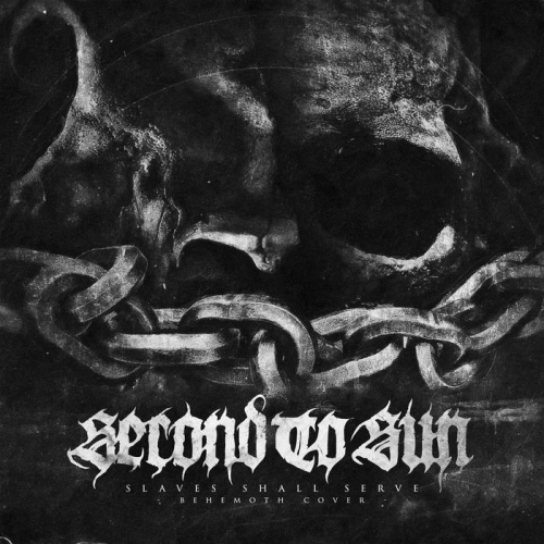 Second To Sun : Slaves Shall Serve